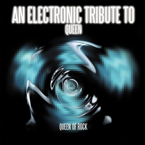 Queen Of Rock - An Electronic Tribute To Queen