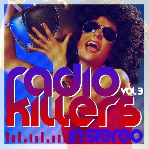 Radio Killers in Stereo, Vol. 3