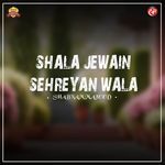Shala Jewain Sehreyan Wala