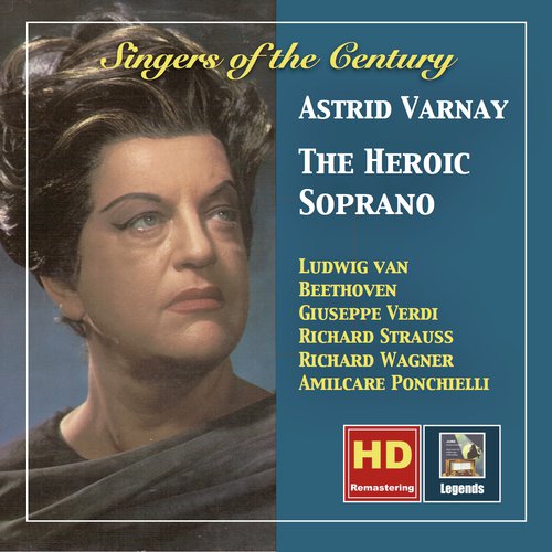 Singers of the Century: Astrid Varnay – The Heroic Soprano (Remastered 2018)