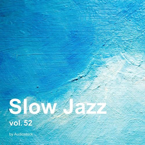 Slow Jazz, Vol. 52 -Instrumental BGM- by Audiostock