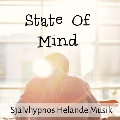 State Of Mind - Självhypnos Mindfullness I Vardagen Helande Musik för Energicentrum Chakra Alignment Djup Meditation med Natur New Age Instrumental Ljud