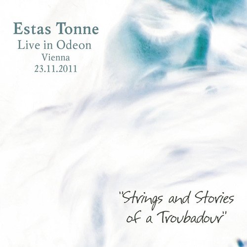 "Strings and Stories of a Troubadour", Live in Odeon, Vienna 2011