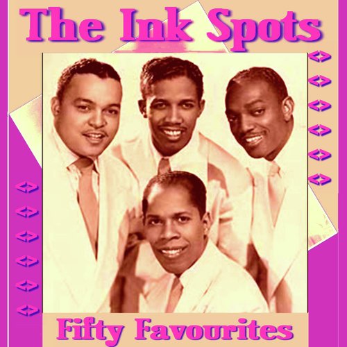 The Ink Spots Fifty Favourites Songs Download Free Online Songs