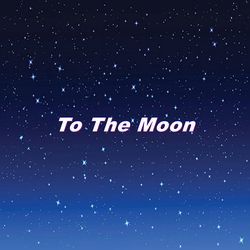 To The Moon