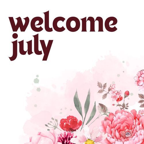 Welcome July