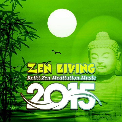 Zen Living - Reiki Zen Meditation Music 2015