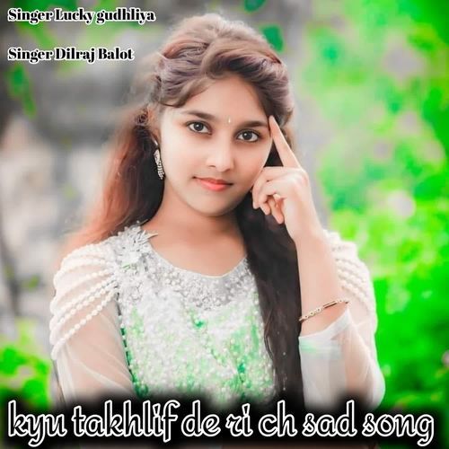 kyu takhlif de ri ch sad song