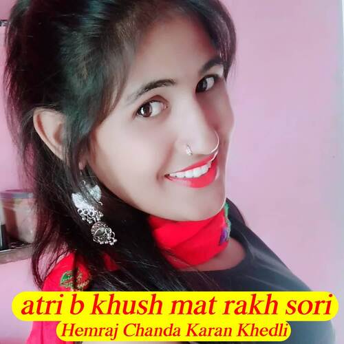 Atri B Khush Mat Rakh Sori