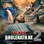 Bachaya Bholenath Ne 2
