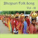 Bhojpuri Folk Song, Vol. 3