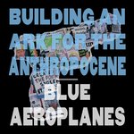 Building an Ark for the Anthropocene (Single Edit)