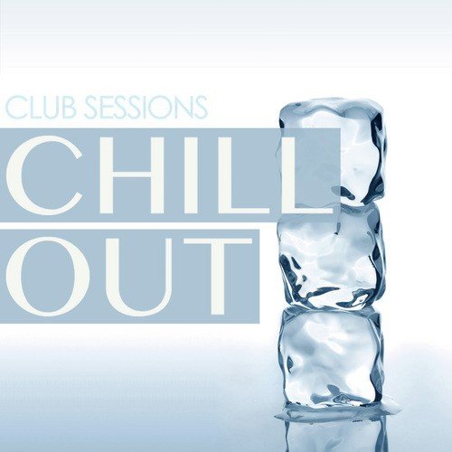Club Sessions Chill Out