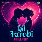 Dil Farebi - Chill Flip