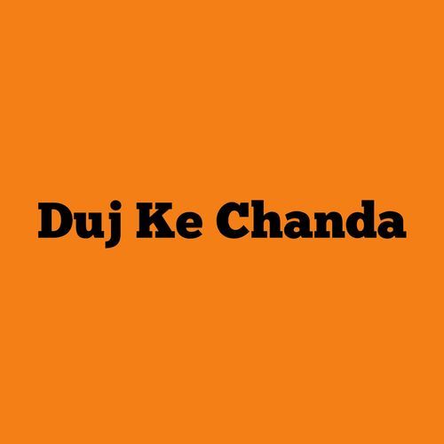 Duj Ke Chanda