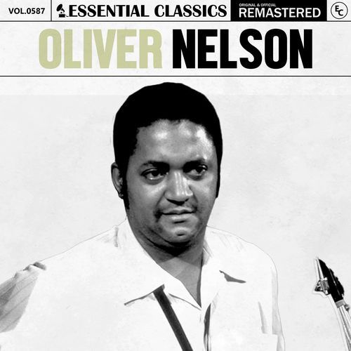 Essential Classics, Vol. 587: Oliver Nelson_poster_image