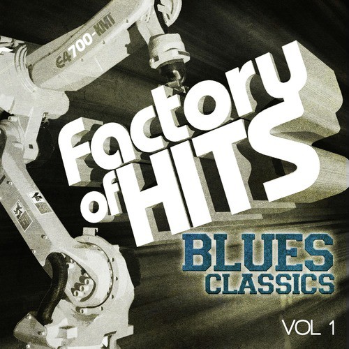 Factory of Hits - Blues Classics, Vol. 1