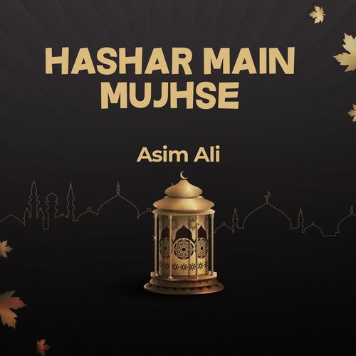Hashar Main Mujhse