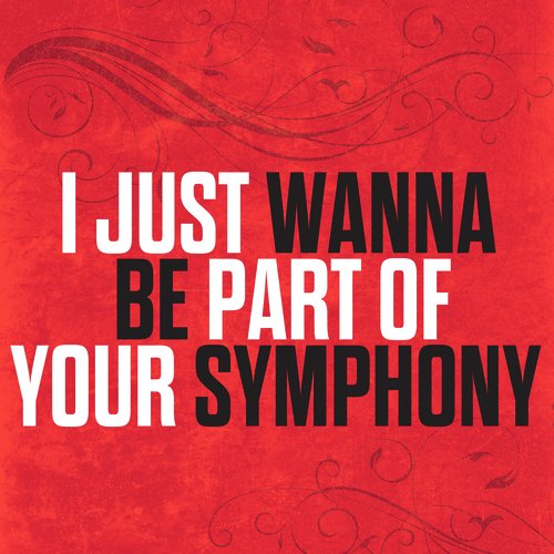 I Just Wanna Be Part Of Your Symphony_poster_image