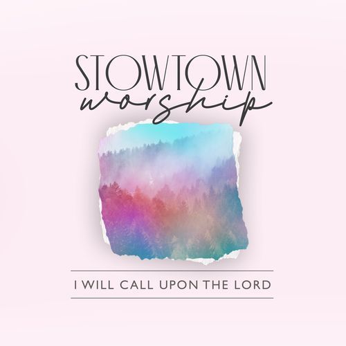 I Will Call Upon The Lord