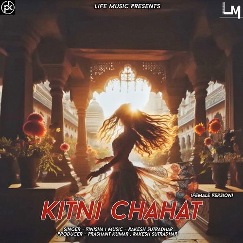 Kitni Chahat (Female Version)