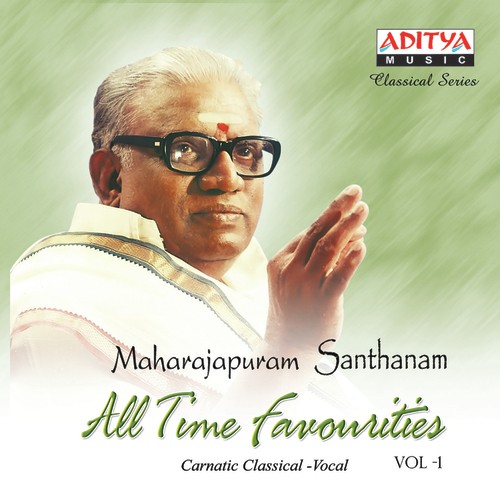 Maharajapuram Santhanam All Time Favourites Vol. 1