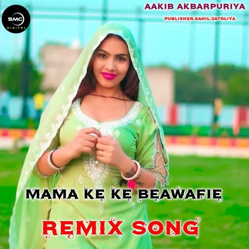 Mama ke ke beawafie Remix song