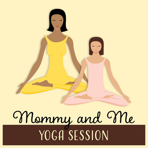 Mommy and Me (Yoga Session - Soothing Music for Relaxation, Yoga Practice at Home)