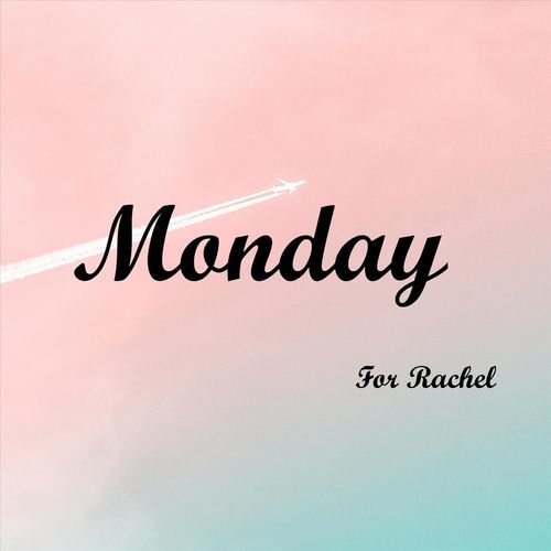 Monday (feat. Rachel)