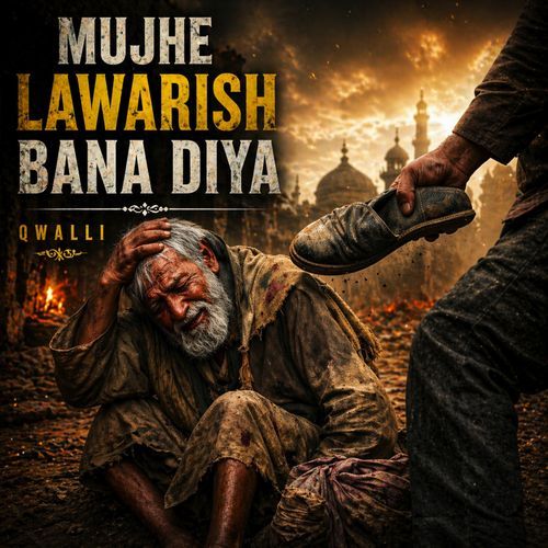 Mujhe Lawarish Bana Diya