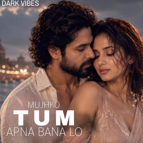 Mujhko Tum Apna Bana Lo
