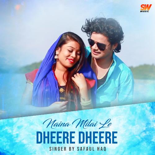 Naina Milai Le Dheere Dheere