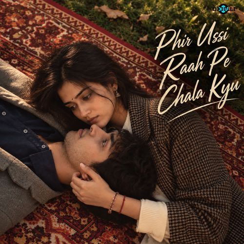 Phir Ussi Raah Pe Chala Kyu