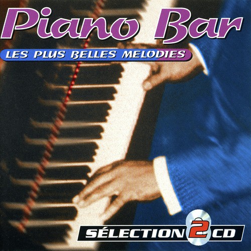 Piano-Bar: The Most Beautiful Songs (Les Plus Belles Mélodies)