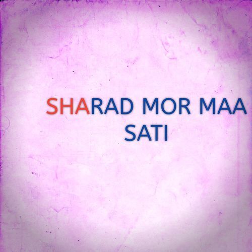 SHARAD MOR MAA SATI