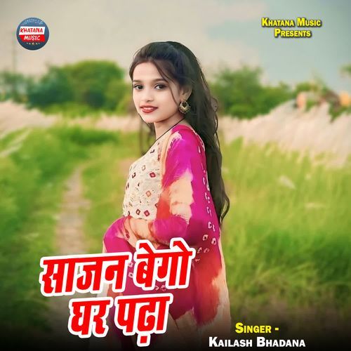 Sajan Bego Ghar Padha
