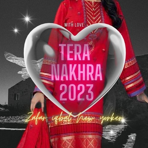 Tera Nakhra 2023
