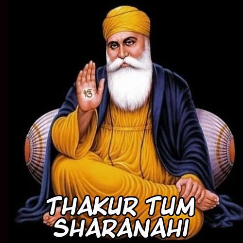 Thakur Tum Sharanahi
