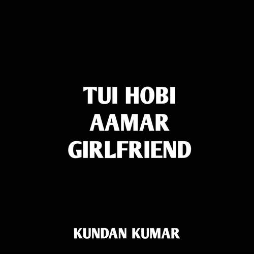 Tui Hobi Aamar Girlfriend