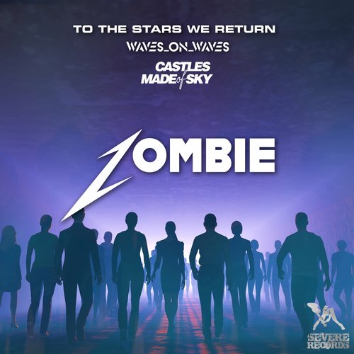 Zombie Lyrics - To The Stars We Return, Waves_On_Waves, Castles Made Of Sky  - Only on JioSaavn