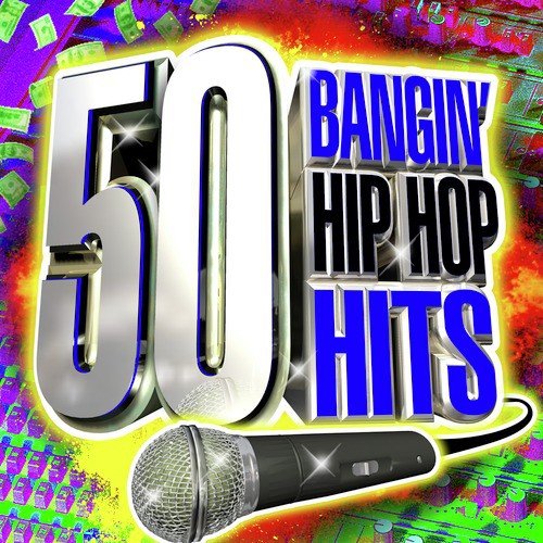 50 Top Bangin' Hip Hop Hits