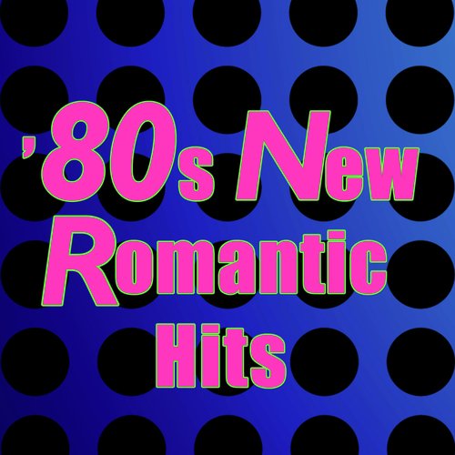 80s New Romantic Hits (Re-Recorded / Remastered Versions)