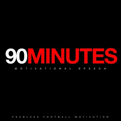 90 Minutes (Motivational Speech)