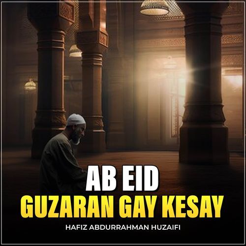 Ab Eid Guzaran Gay Kesay