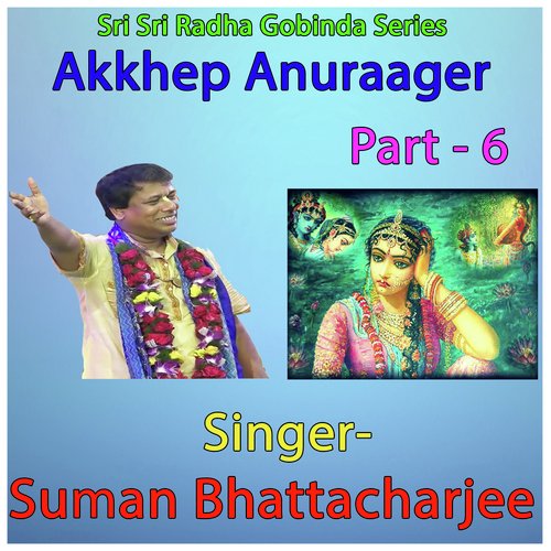 Akkhep Anuraager, Pt. 6