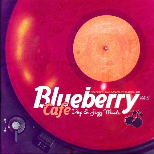Blueberry Cafe, Vol.2 (Selected & Compiled by Marga Sol) (Deep & Jazzy House Moods)