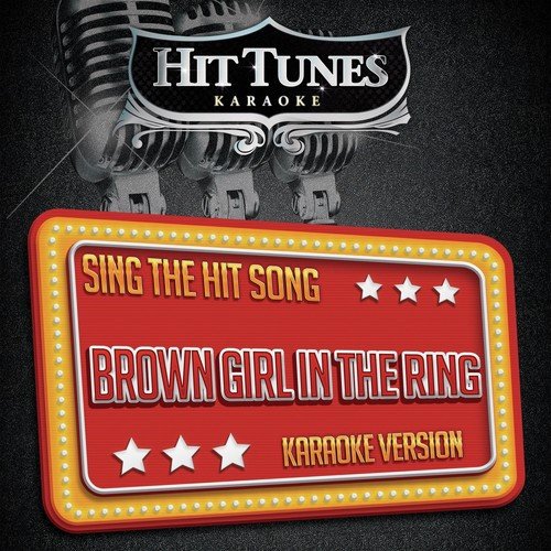 Brown Girl in the Ring (Originally Performed by Boney M.) (Karaoke Version)