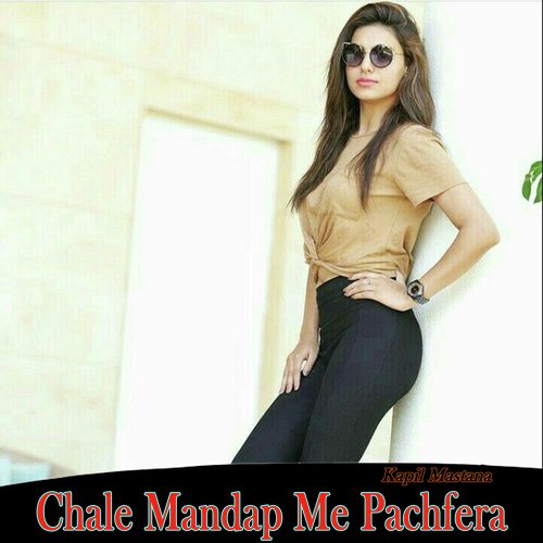 Chale Mandap Me Pachfera