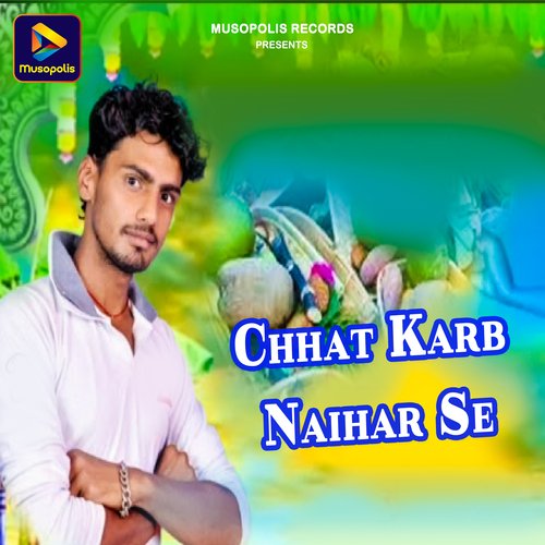 Chhat Karb Naihar Se