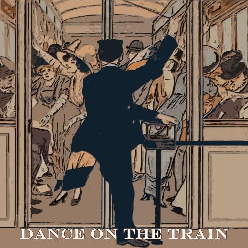 Dance on the Train_poster_image